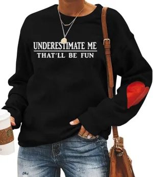 QYZ-Top Women Underestimate Me That'll Be Fun Sweatshirt Ladies Letter Print Cozy Graphic Pullover Tops