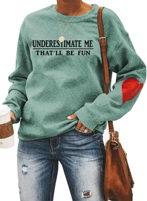 QYZ-Top Women Underestimate Me That'll Be Fun Sweatshirt Ladies Letter Print Cozy Graphic Pullover Tops
